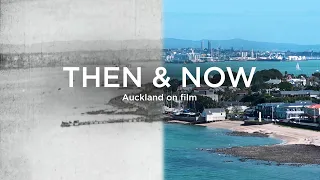 Auckland Then & Now Part Two