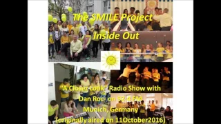 The SMILE Project -- Inside Out; “A Closer Look” Radio Show with Dan Roc 92.4 FM Munich, Germany.