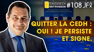 Quitter la CEDH : OUI ! Je persiste et signe. | VCP 108