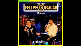 Felipe e Falcão-Cadê Ela(DVD 20 Anos De Carreira)