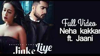 jinka liya (neha kakkar) B Prakar |Jaani | Full Video Song