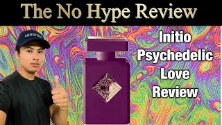 INITIO PSYCHEDELIC LOVE REVIEW | THE HONEST NO HYPE FRAGRANCE REVIEW