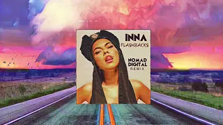 INNA - Flashbacks | NoMad Digital Remix