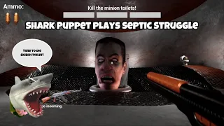 SB Movie: Shark Puppet plays Septic Struggle!