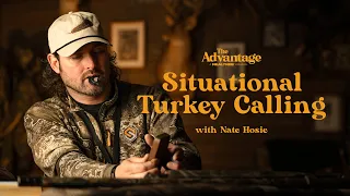 How To Approach Your Turkey Hunt | Calling Tips with Nate Hosie | The Advantage