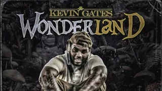 Kevin Gates - Wonderland (Re uploaded)