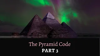 The Pyramid Code [Part 3]