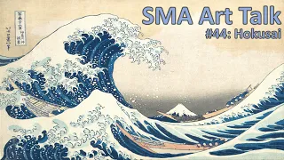 Art Talk 44 | Hokusai | 葛飾 北斎 | 18 Mar 2021