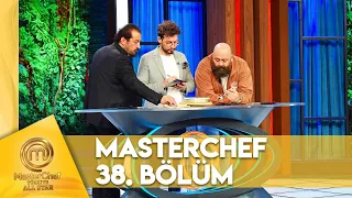 MasterChef Türkiye All Star 38. Bölüm