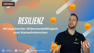 Resilienz - Mit Widerstandsfähigkeit zum Stehaufmännchen | Psychische Widerstandskraft | BGM Podcast