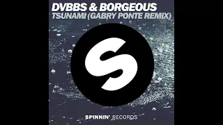 DVBBS & Borgeous - TSUNAMI (Gabry Ponte Remix) (Extended Mix)