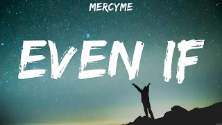 Even If - MercyMe (Lyrics) - Trust In You, You Say, Jireh