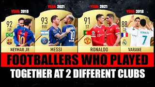 FOOTBALLERS Who Played Together At 2 DIFFERENT CLUBS! 😱🔥 ft. Messi & Neymar, Ronaldo & Varane… etc