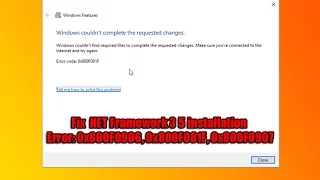 Fix  NET Framework 3 5 installation Error: 0x800F0906, 0x800F081F, 0x800F0907