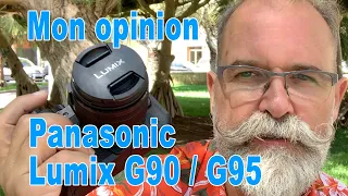 Panasonic Lumix G90 / G95 mon opinion essai review - EN FRANÇAIS