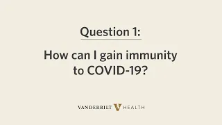 COVID-19 Vaccine 101: How Can I Gain Immunity to COVID-19?