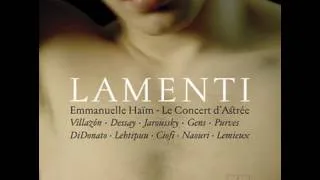Lamenti - Le Concert d'Astrée, Emmanuelle Haïm