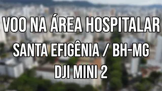 Voo de drone por Belo Horizonte - Região Hospitalar/Santa Efigênia [4K]