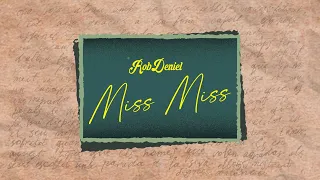 Miss Miss - Rob Deniel (Official Lyric Video)