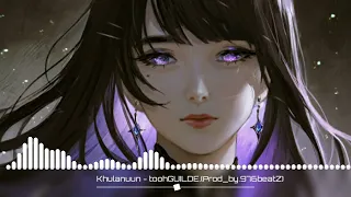 Nightcore - Khulanuun - toohGUILDE / Тоохгүйлдэ .(Prod_by.976beatZ)