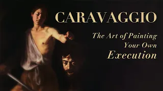 Why Did Caravaggio Behead Himself in This Painting?