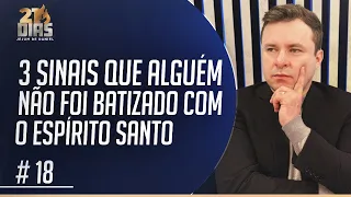 3 SINAIS QUE ALGUÉM NÃO FOI BATIZADO COM O ESPÍRITO SANTO