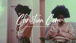 Christian R&B I Playlist CHILL (For relax, work, study, party...) | Christian Cem