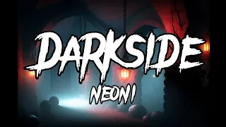 Darkside - Neoni | (lyrics)