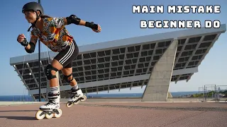 how to start inline skating : main mistake beginner do - episode #10