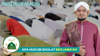 Apa Hukum Sholat Berjama'ah - Habib Novel Al-Athos