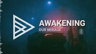 Our Mirage - Awakening [HQ]