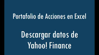 2 Portafolio de Acciones en Excel   Descargar Cotizaciones de Yahoo Finance