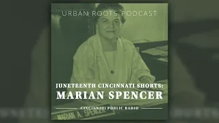 Juneteenth Cincinnati Shorts: Marian Spencer