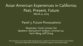 Asian American Experiences in California: Past, Present, Future - P3: Future Provocations