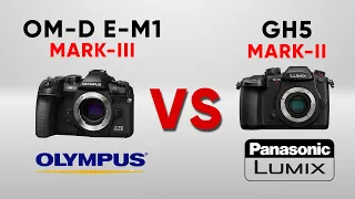 Panasonic GH5 Mark ii VS Olympus OM-D E-M1 Mark III