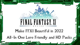 Make FFXI Beautiful in 2022 - All-In One Lore Friendly and HD Upgrade Packs