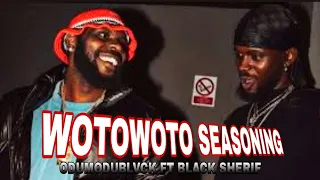 Odumodublvck Ft. Black Sherif - Wotowoto Seasoning (Official Lyrics Video)