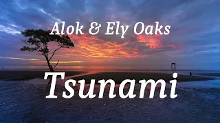 Alok & Ely Oaks - Tsunami (lyrics)