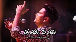Oh Kithe Tu Kithe(Slowed X Reverb)Kamal Khan|Sad Punjabi Song|Latest Punjabi Song 2023.