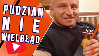 Pudzian nie wielbłąd, też napić się musi!