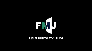 Field Mirror for JIRA (FMJ)