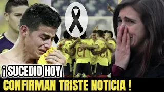 🔴¡ ULTIMA HORA ! HACE UNAS HORAS ! Seleccion COLOMBIA Se viste de Luto , NOTICIAS DE ULTIMA HORA !