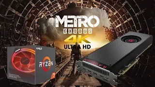 Metro Exodus 4K RX Vega 56 Ryzen 2700x