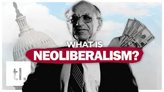 Politics 101: What Is Neoliberalism?