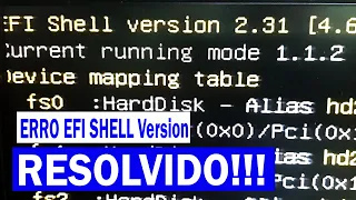Resolvendo o ERRO EFI SHELL Version 2.31 .. Version 2.40 .. Version 2.70 - HD não Aparece.