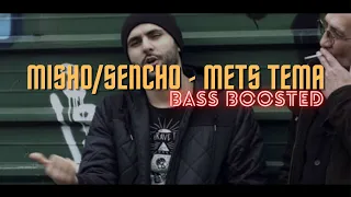 Misho/Sencho - Mets Tema [𝗕𝗔𝗦𝗦 𝗕𝗢𝗢𝗦𝗧𝗘𝗗][𝗦𝗟𝗢𝗪]