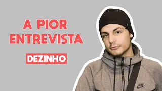 A pior entrevista do Dezinho