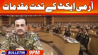 Geo News Bulletin 9 PM - 𝐂𝐚𝐬𝐞𝐬 𝐮𝐧𝐝𝐞𝐫 𝐭𝐡𝐞 𝐀𝐫𝐦𝐲 𝐀𝐜𝐭 | 15 May 2023