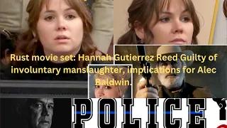 Rust: Hannah Gutierrez guilty implications for Alec Baldwin's trial.