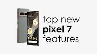 Top NEW Pixel 7 Features! Tensor G2, Camera Upgrades, & More